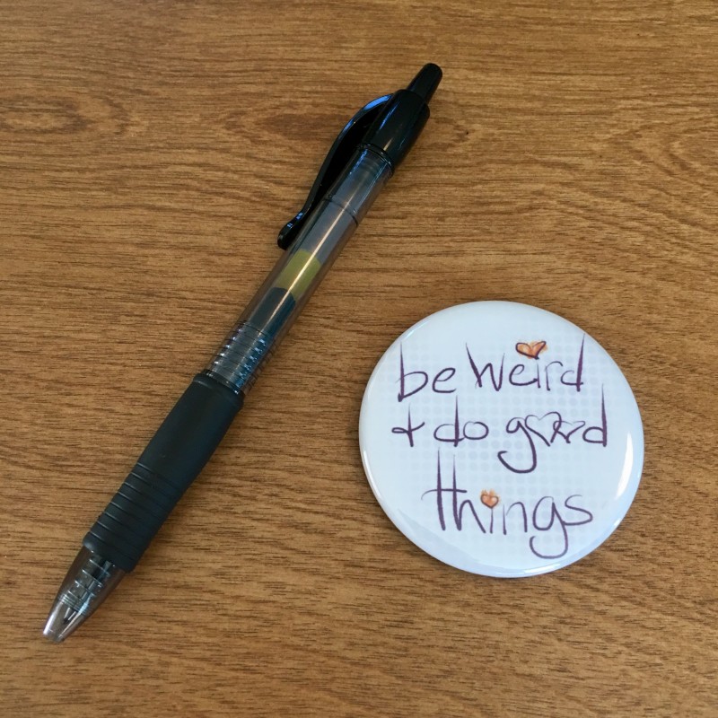 Be weird and do good things - 2.25 inch magnet - Additional Image 1