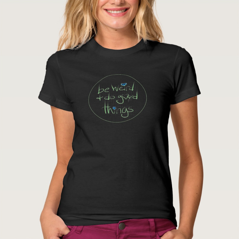 Be weird and do good things - t-shirt - Additional Image 3