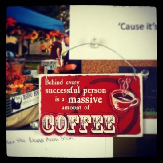 Behind every successful person is a massive amount of coffee