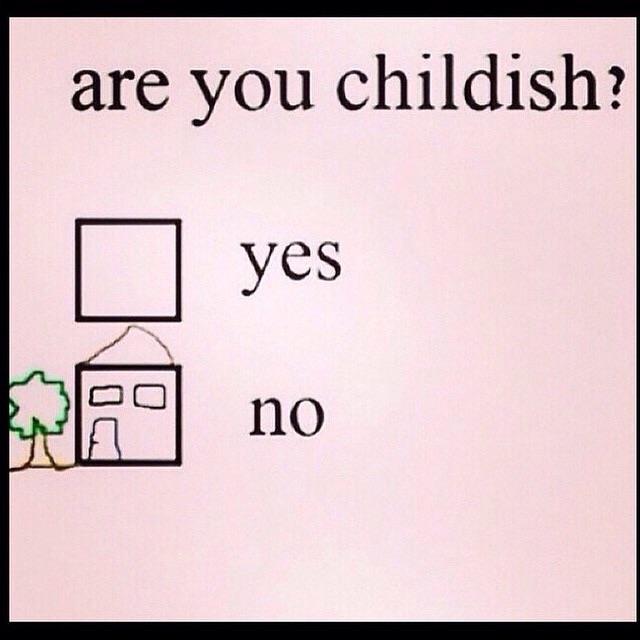 are you childish