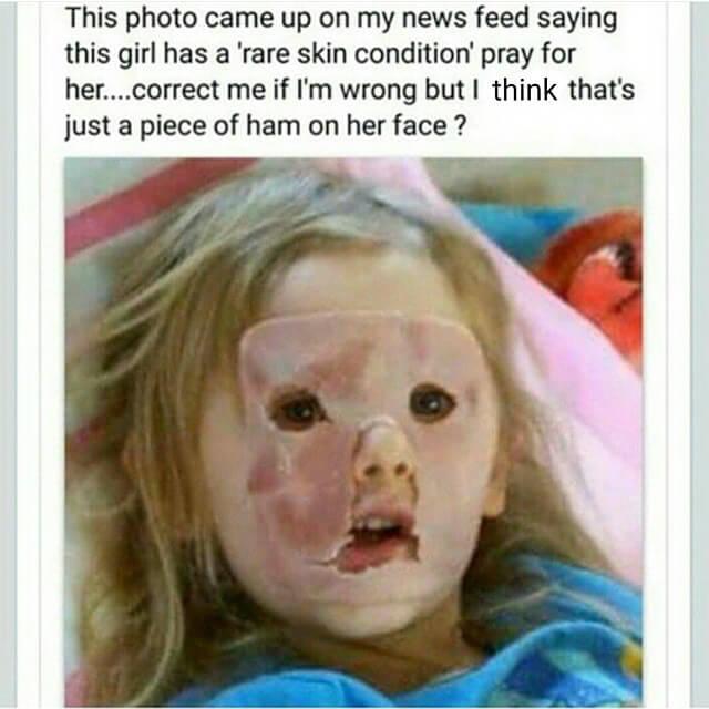 Just a piece of ham on her face