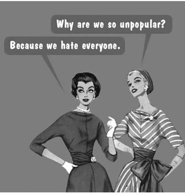 Because we hate everyone