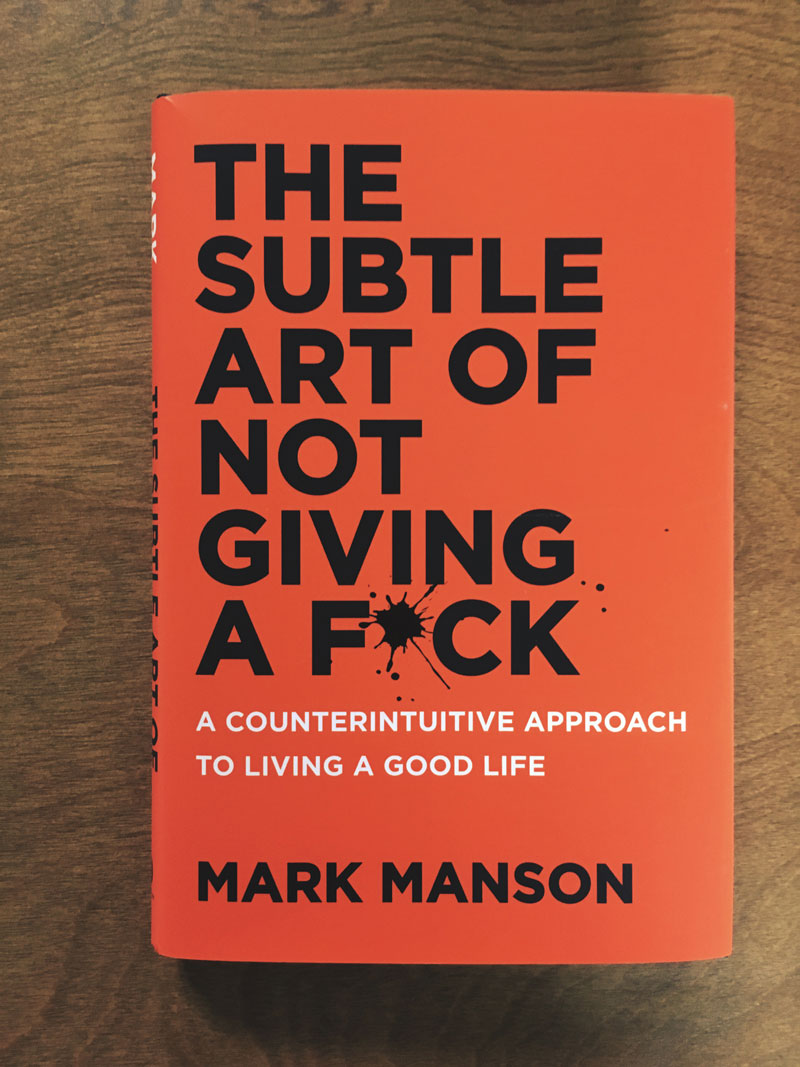 The Subtle Art of Not Giving a F*ck