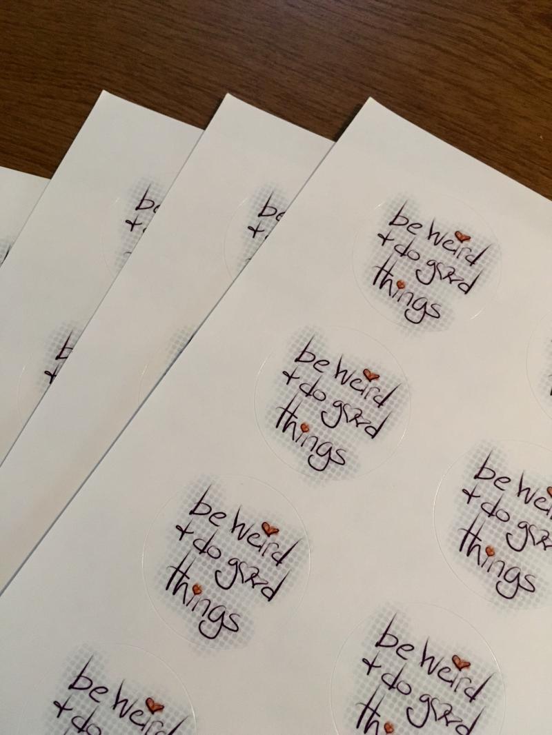 be weird and do good things stickers