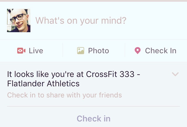 Facebook thinks I'm at CrossFit