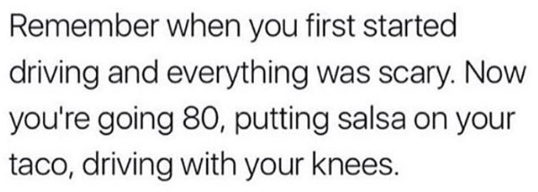 Remember when you first started driving