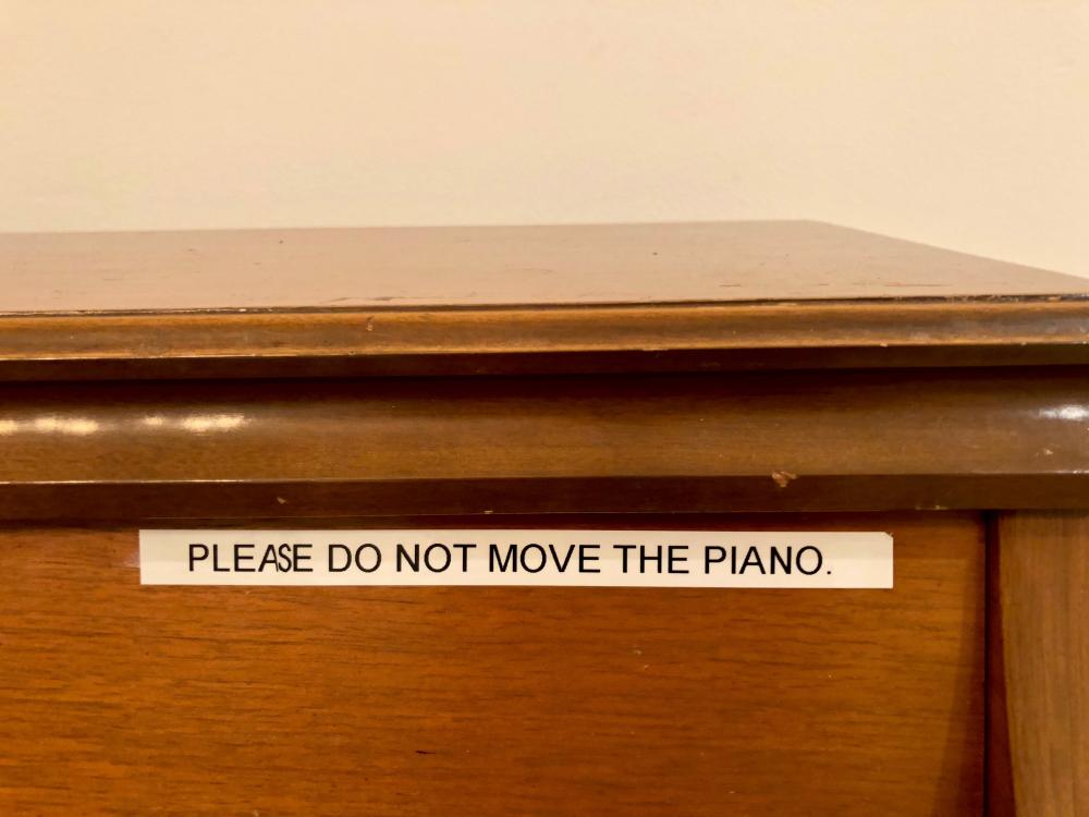 Please do not move the piano